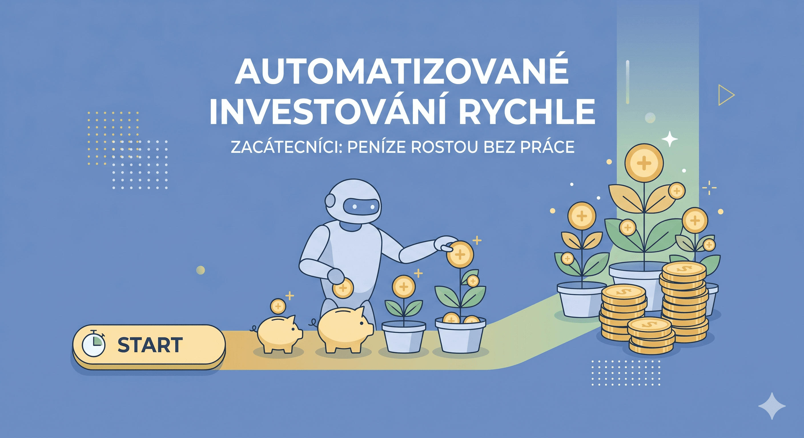 Automatizované investování pro začátečníky: Jak si nechat peníze růst bez práce