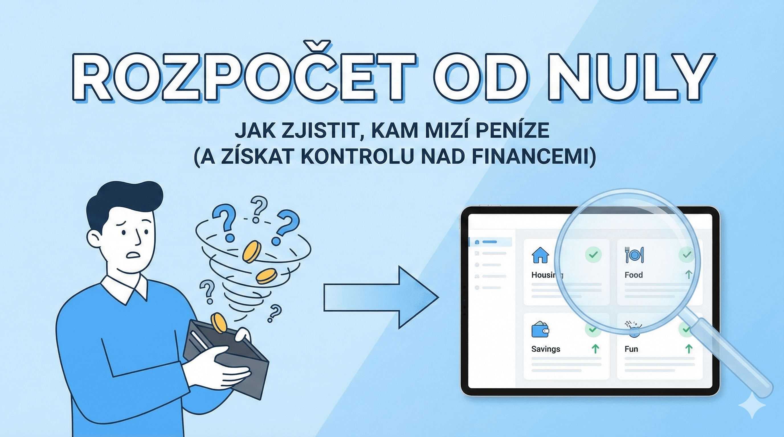 Rozpočet od nuly: Jak zjistit, kam mizí peníze (a získat kontrolu nad financemi)
